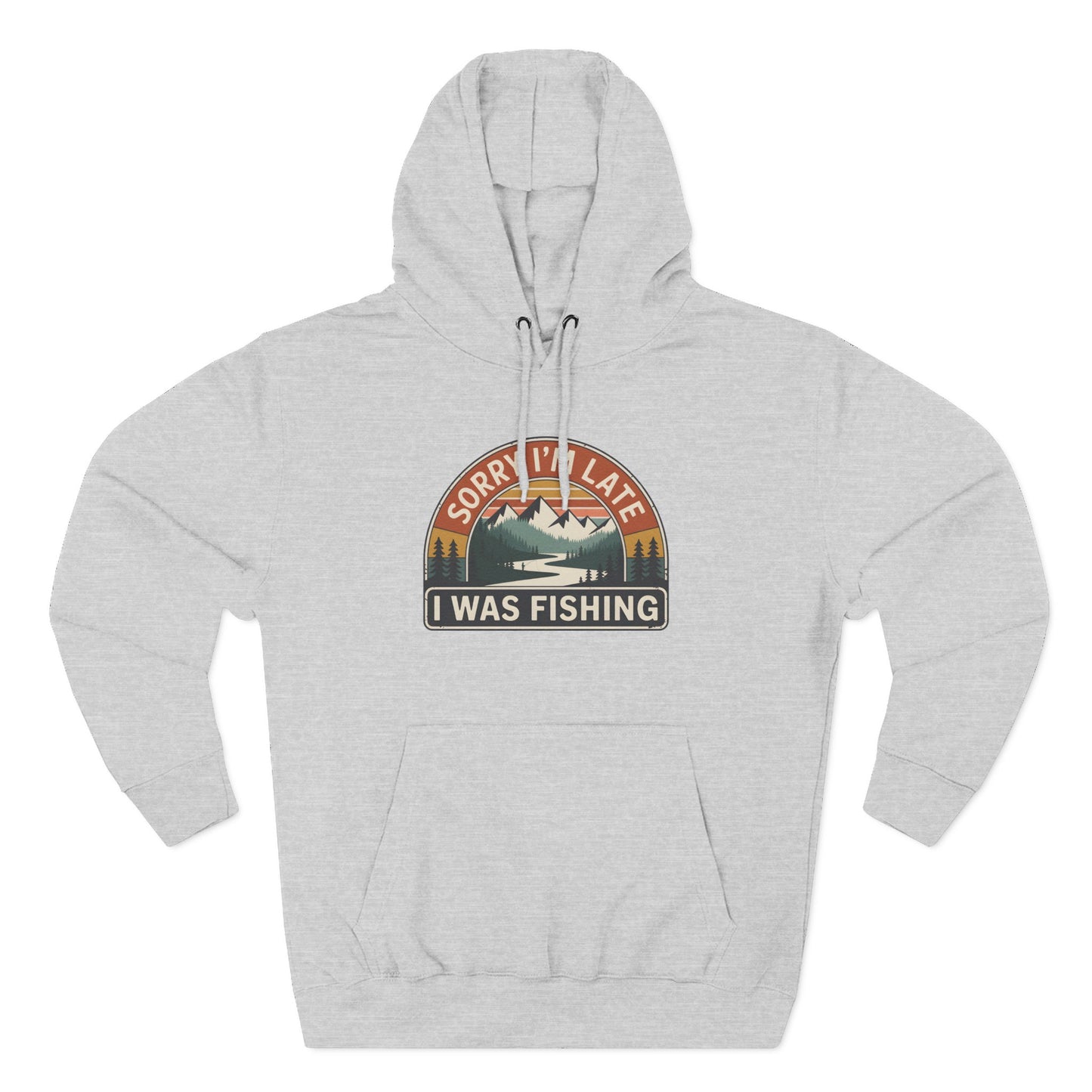 Sorry I’m Late I Was Fishing Hoodie – Angler Lifestyle Hoodie