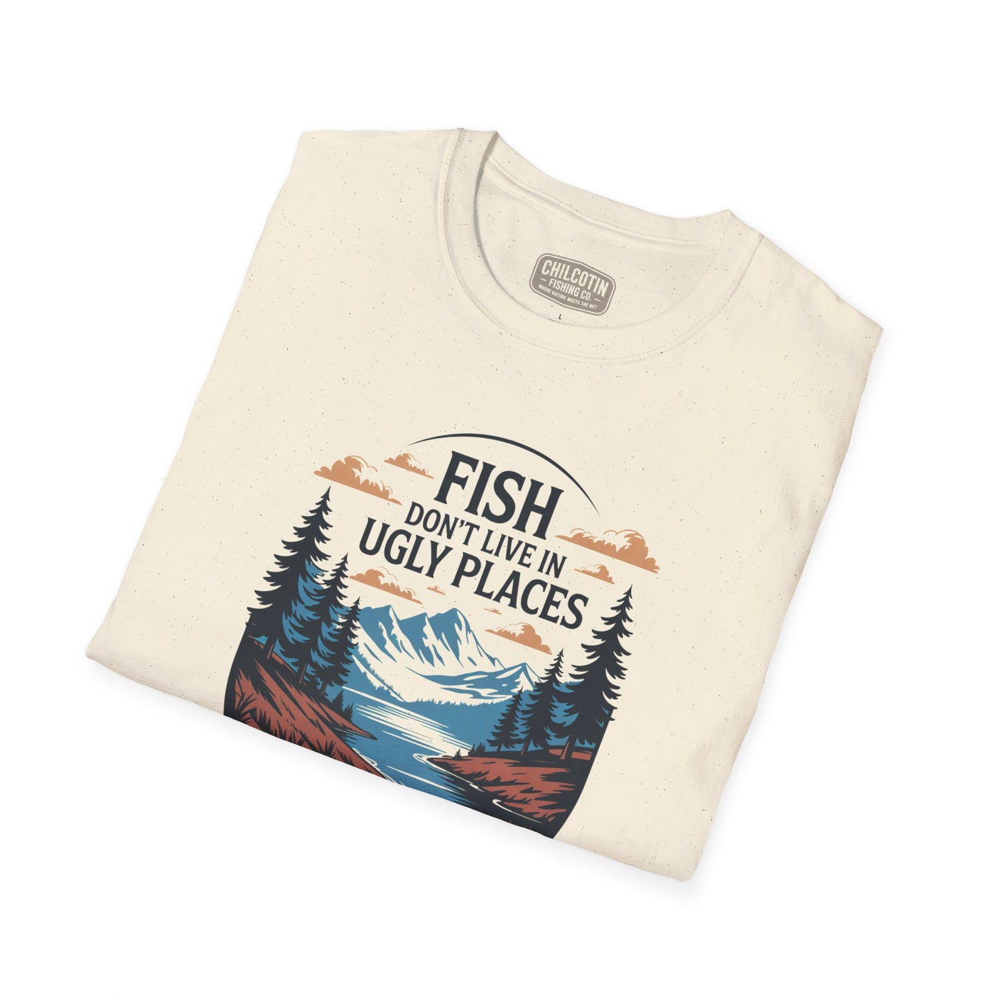 Fish Don’t Live in Ugly Places Fishing T-Shirt | Scenic Angler Tee