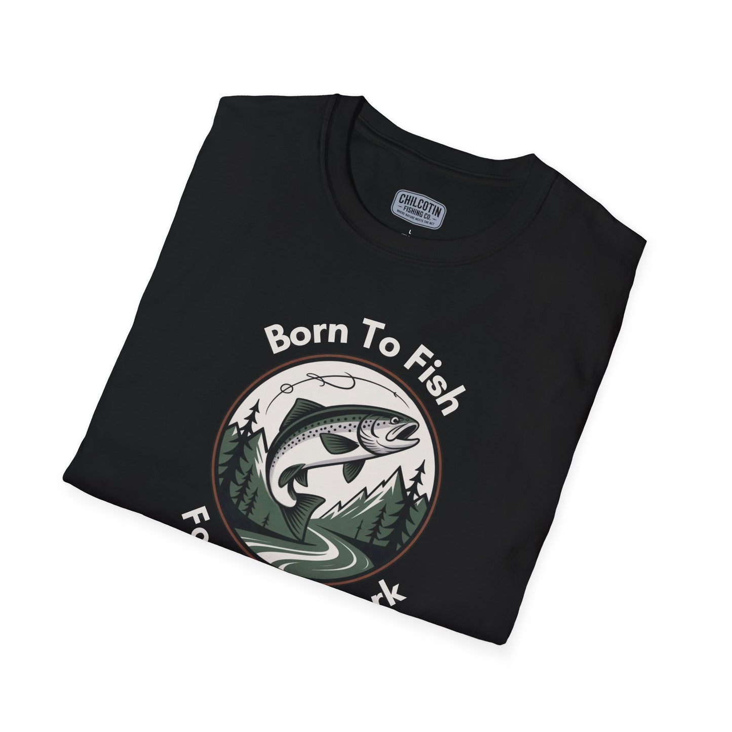 Born To Fish, Forced To Work T-Shirt – Funny Fishing Tee for Anglers