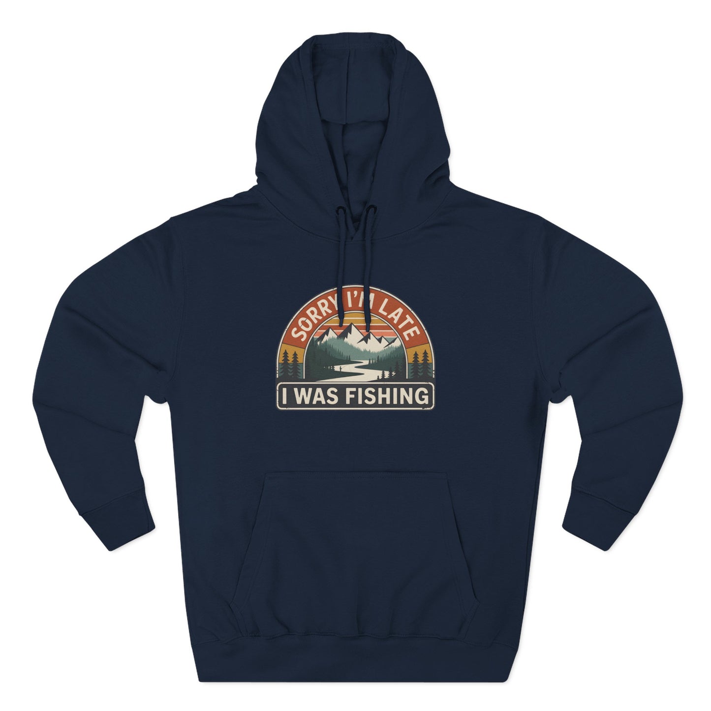 Sorry I’m Late I Was Fishing Hoodie – Angler Lifestyle Hoodie