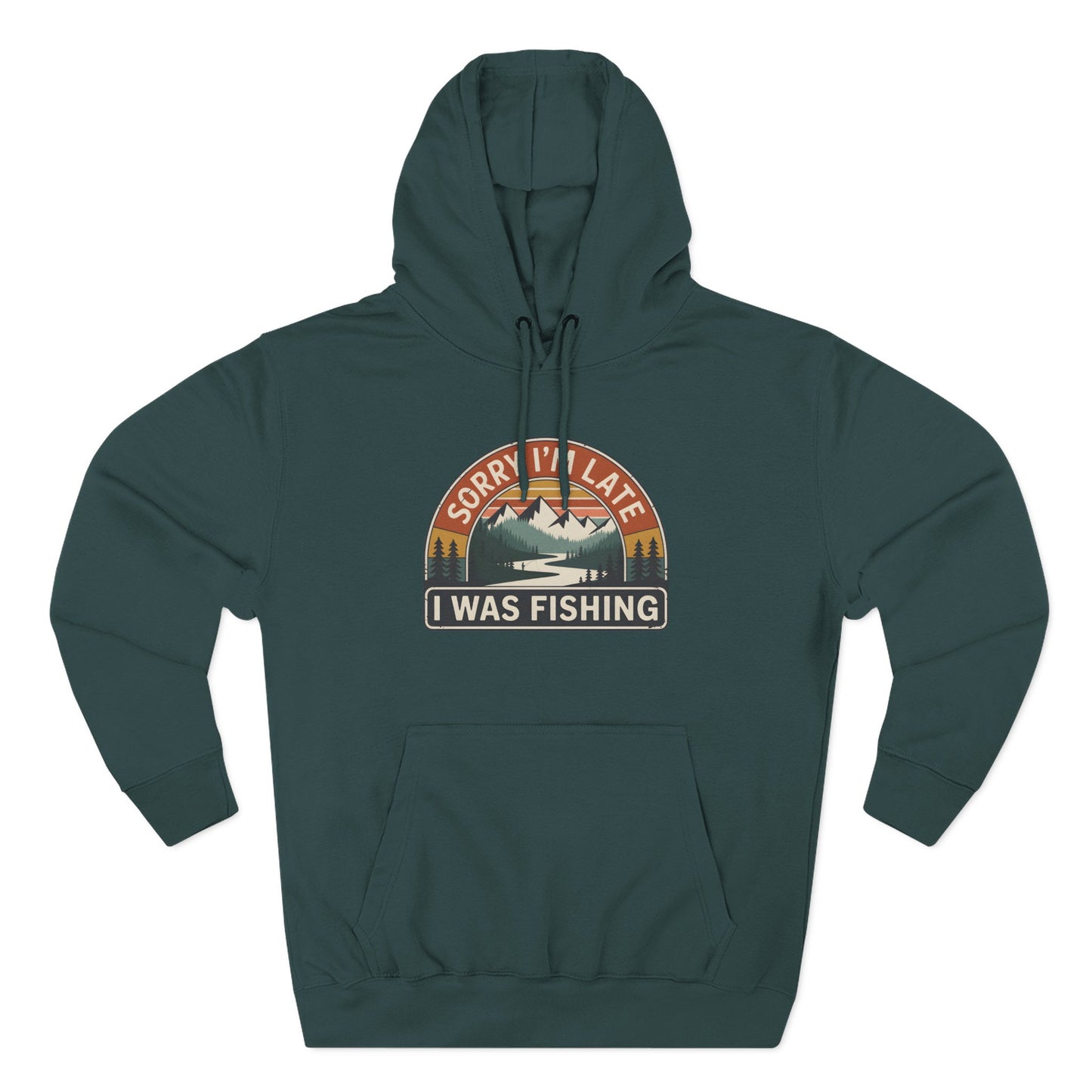 Sorry I’m Late I Was Fishing Hoodie – Angler Lifestyle Hoodie