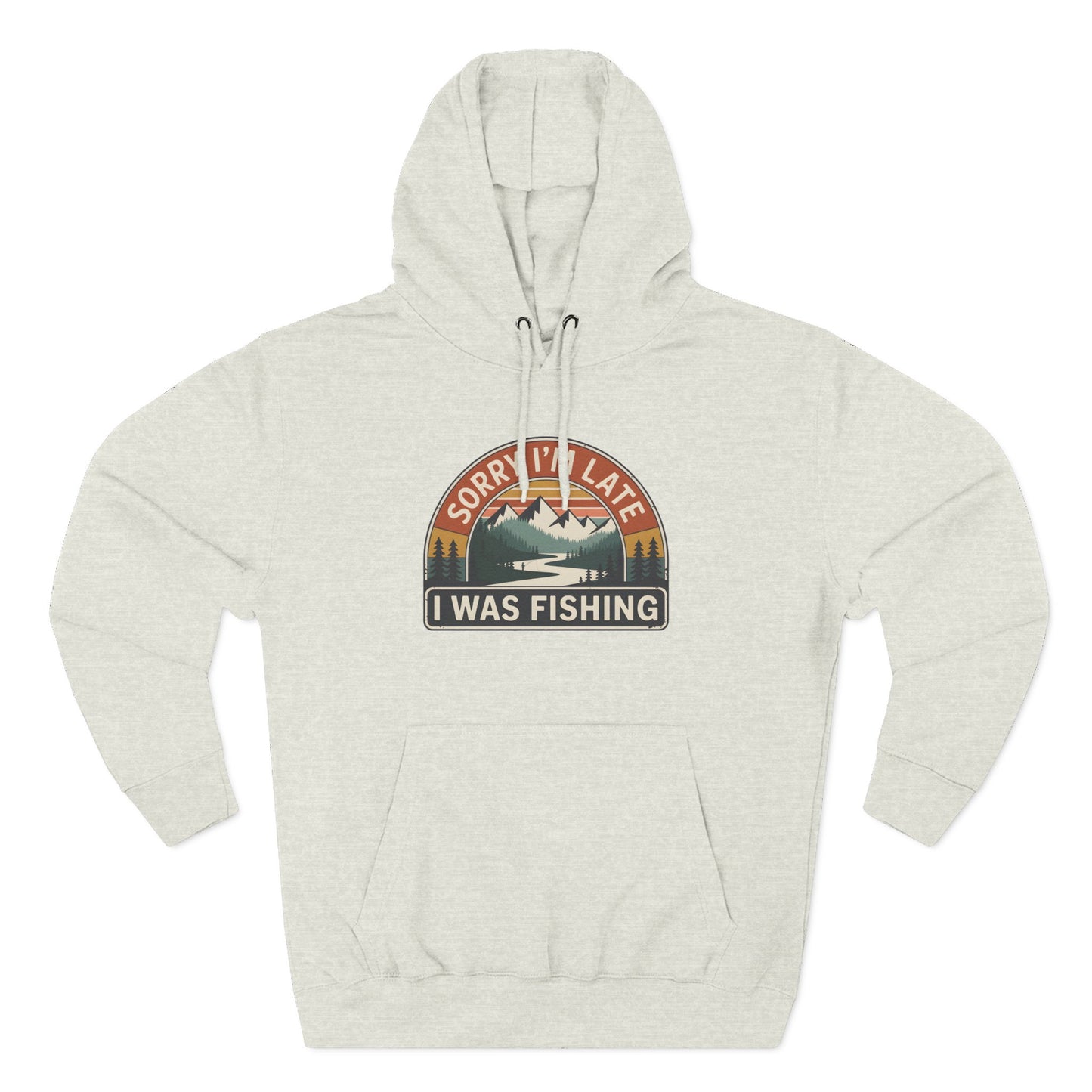 Sorry I’m Late I Was Fishing Hoodie – Angler Lifestyle Hoodie