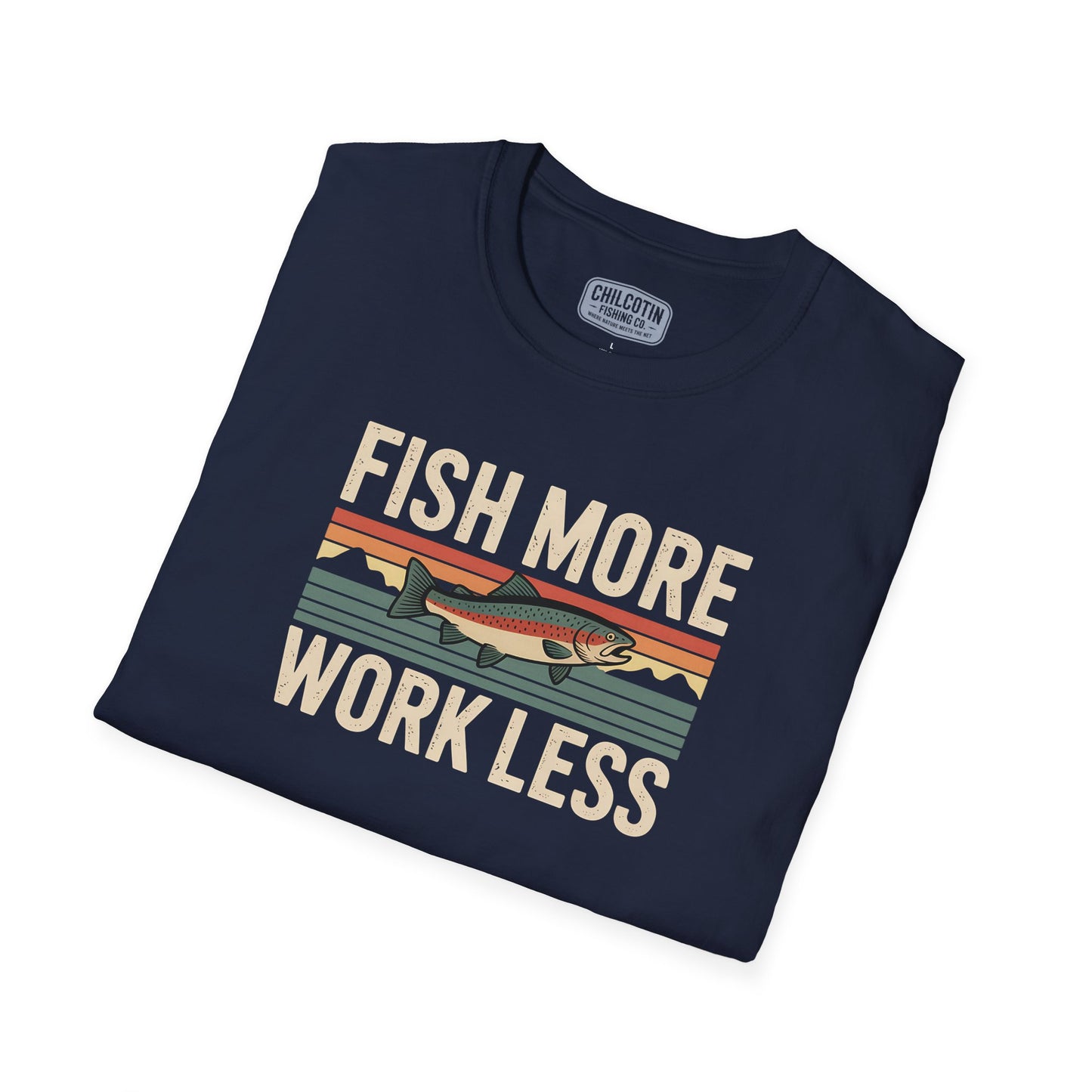 Fish More Work Less T-Shirt – Fishing Lifestyle Shirt for Anglers