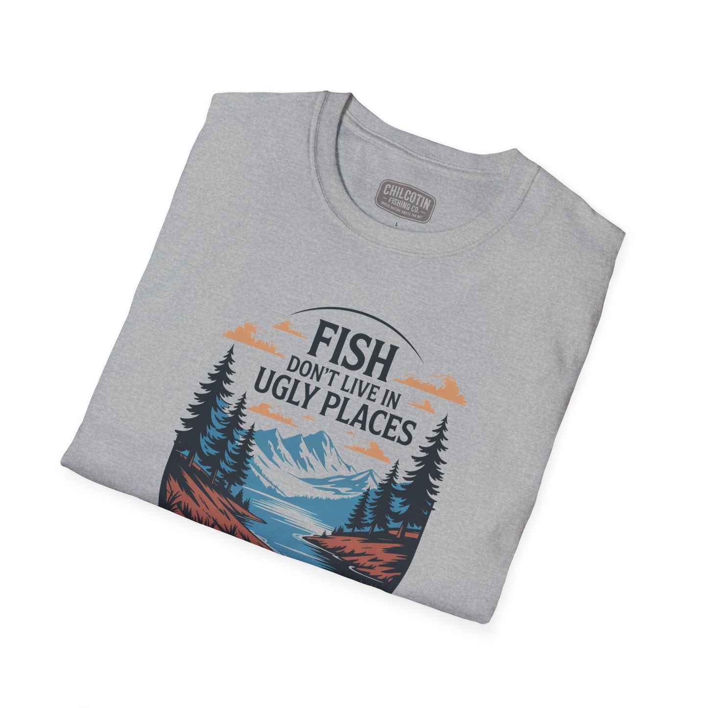 Fish Don’t Live in Ugly Places Fishing T-Shirt | Scenic Angler Tee