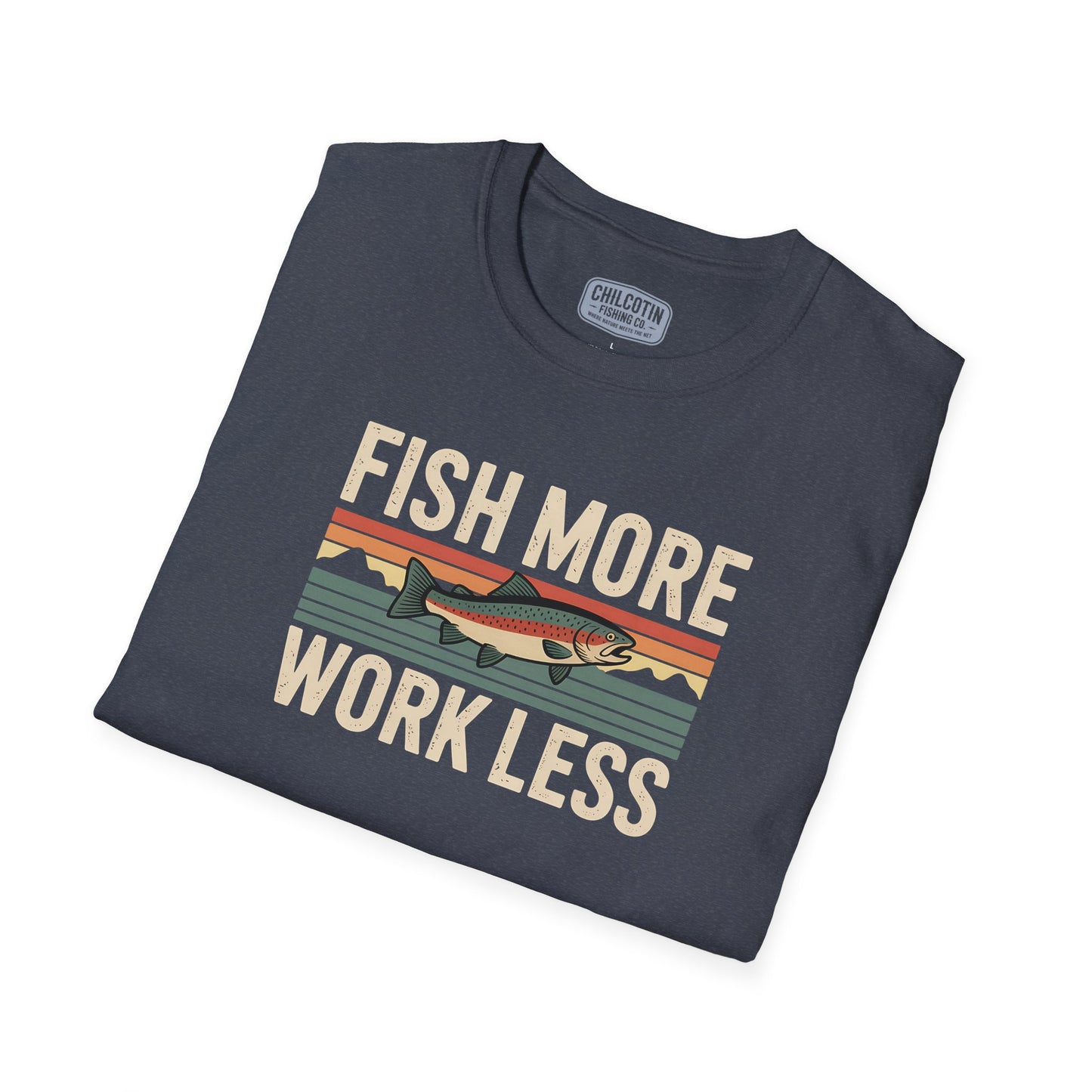 Fish More Work Less T-Shirt – Fishing Lifestyle Shirt for Anglers