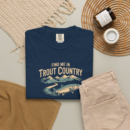 Trout Country T-Shirt — "Find Me in Trout Country" Fishing Tee