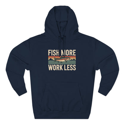 Fish More, Work Less Hoodie – Fishing Lifestyle Hoodie for Anglers & Outdoor Adventure