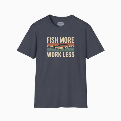 Fish More Work Less T-Shirt – Fishing Lifestyle Shirt for Anglers