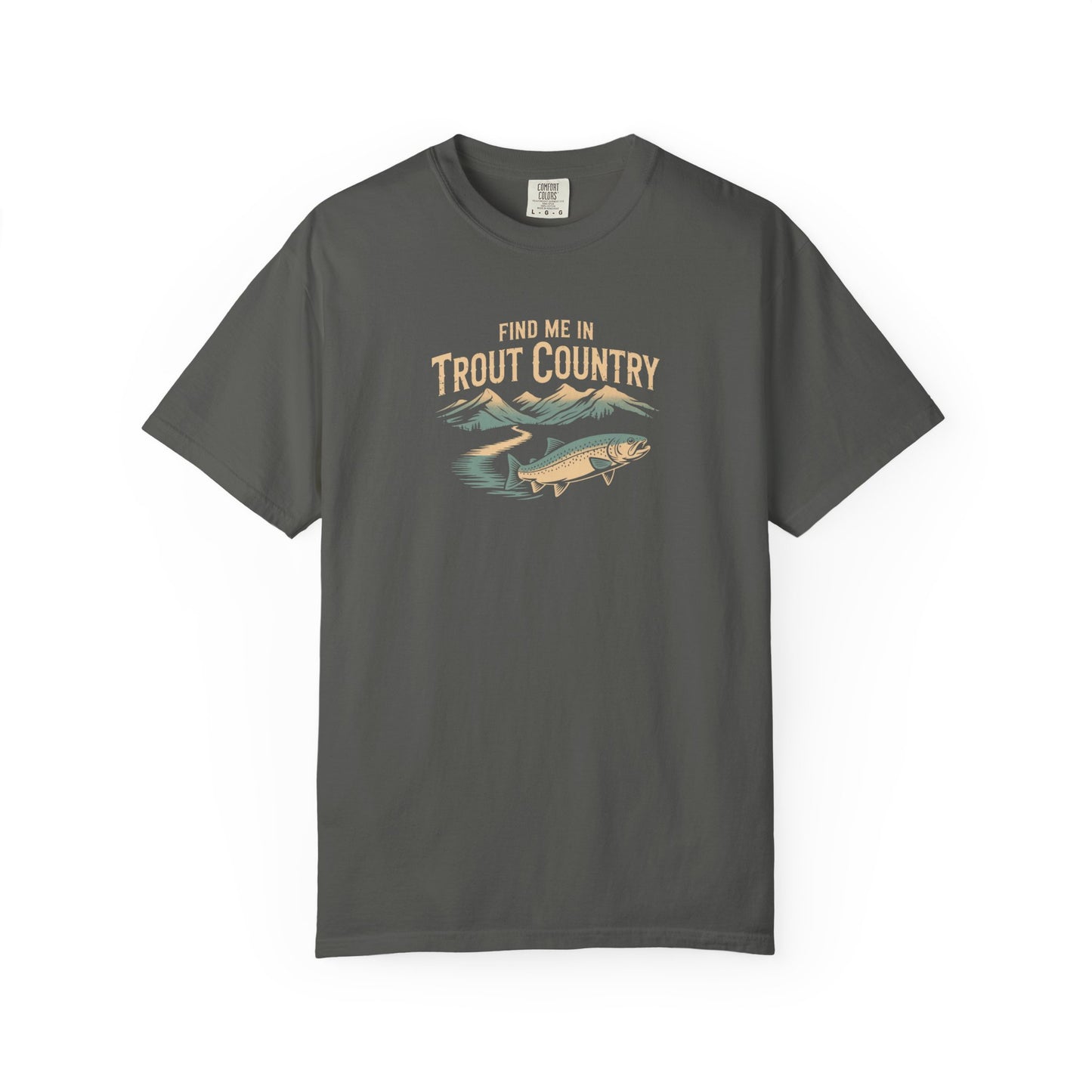 Trout Country T-Shirt — "Find Me in Trout Country" Fishing Tee