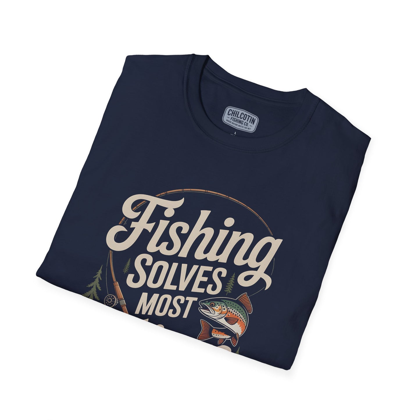 Fishing Solves Most Things T-Shirt for Anglers