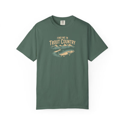 Trout Country T-Shirt — "Find Me in Trout Country" Fishing Tee