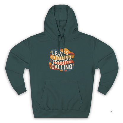 Leaves Are Falling, Trout Are Calling  - Fall Fishing Hoodie