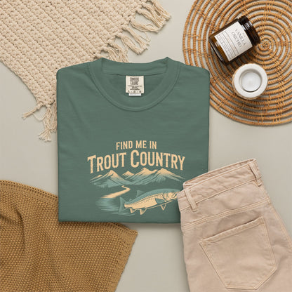 Trout Country T-Shirt — "Find Me in Trout Country" Fishing Tee