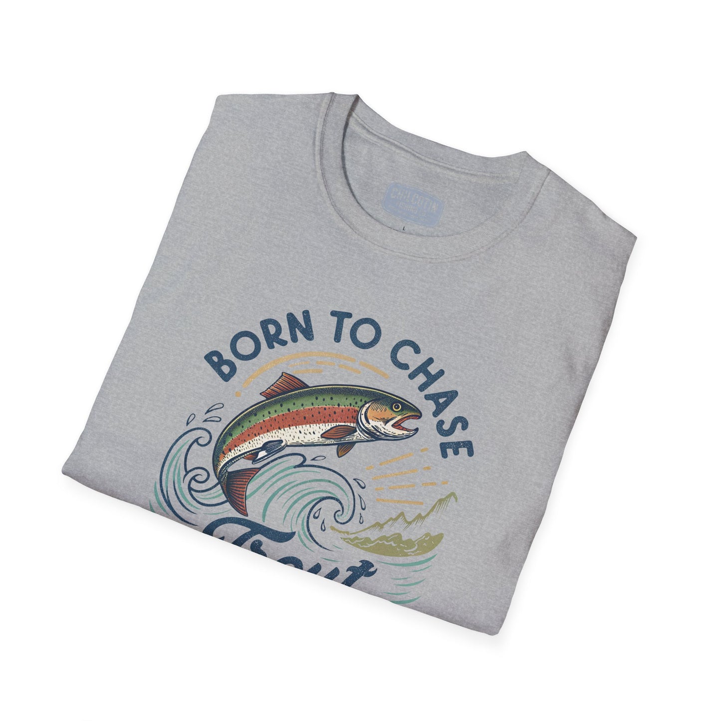 Born to Chase Trout Fishing T-Shirt | Rugged Outdoor Tee for Anglers