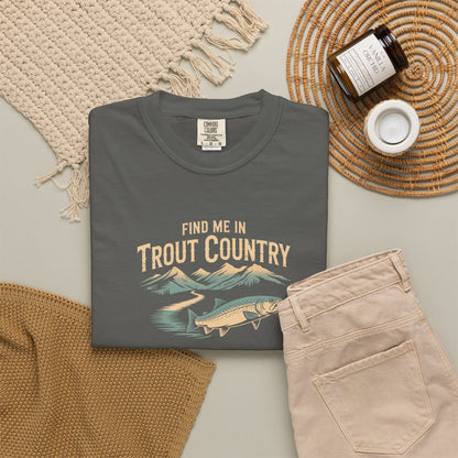Trout Country T-Shirt — "Find Me in Trout Country" Fishing Tee