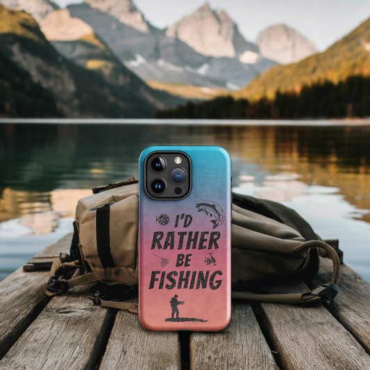 I’d Rather Be Fishing Tough Phone Case