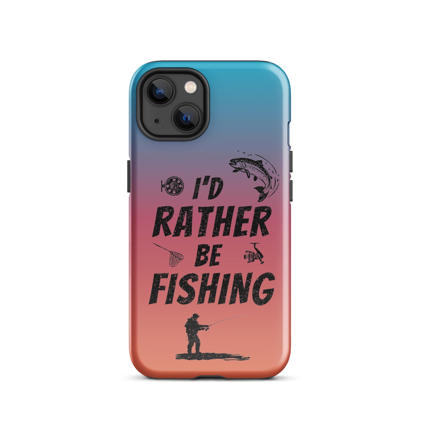 I’d Rather Be Fishing Tough Phone Case