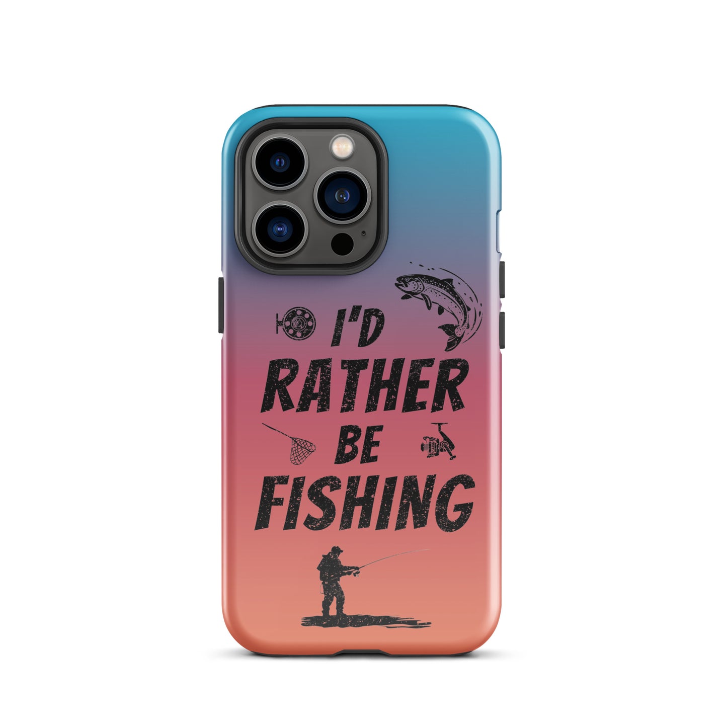 I’d Rather Be Fishing Tough Phone Case