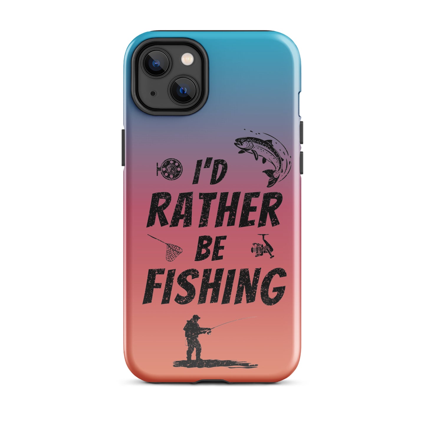 I’d Rather Be Fishing Tough Phone Case