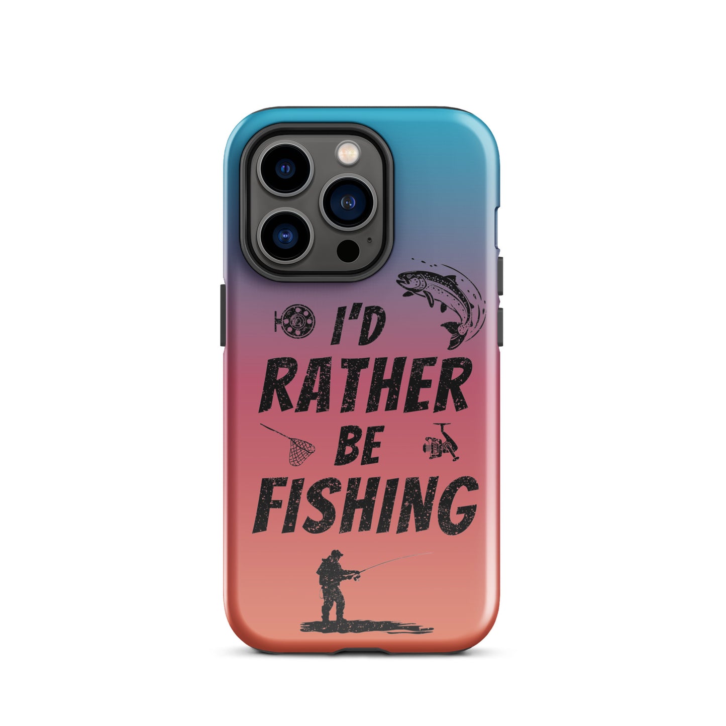 I’d Rather Be Fishing Tough Phone Case