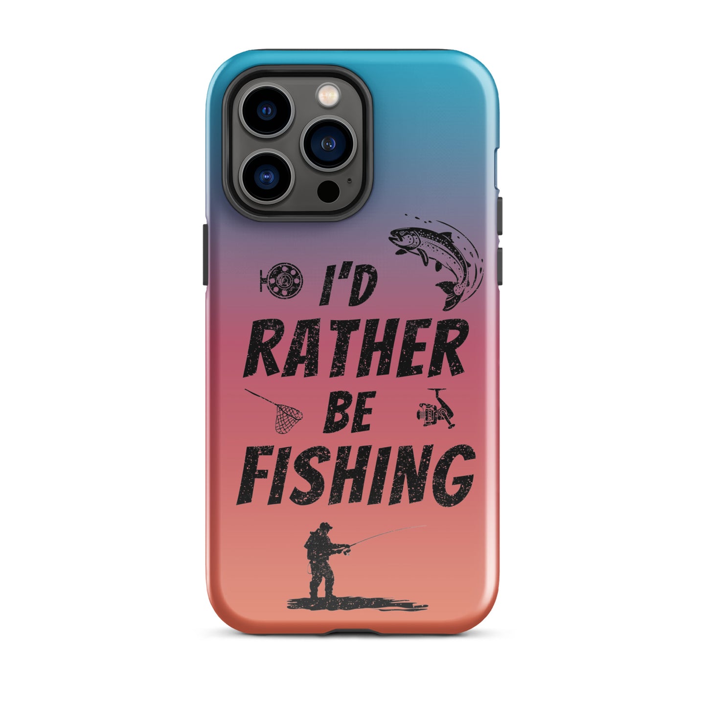 I’d Rather Be Fishing Tough Phone Case