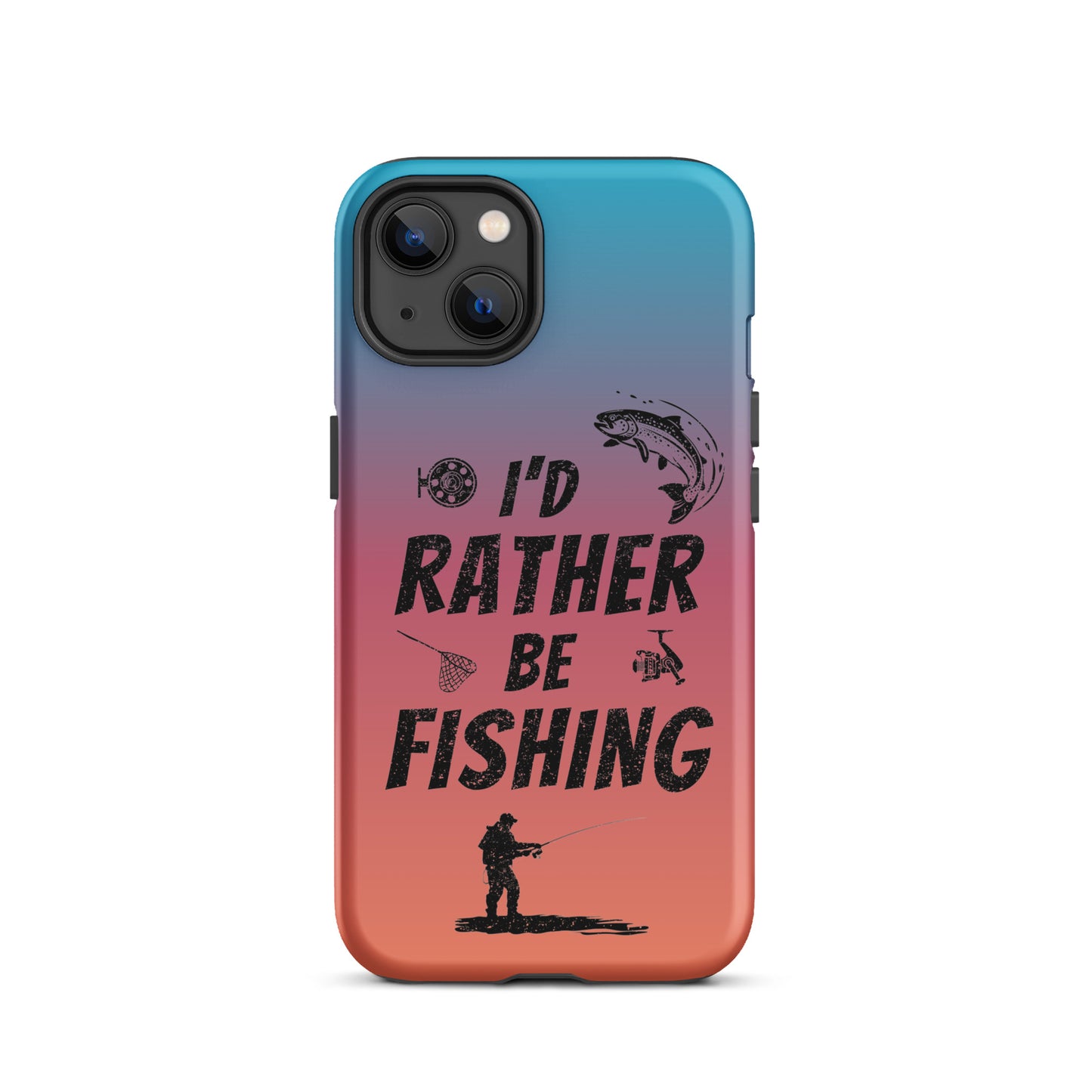 I’d Rather Be Fishing Tough Phone Case