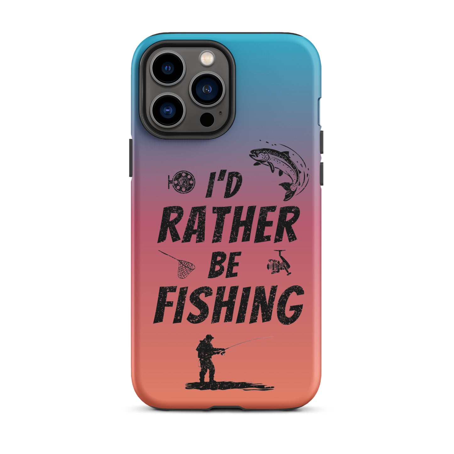 I’d Rather Be Fishing Tough Phone Case