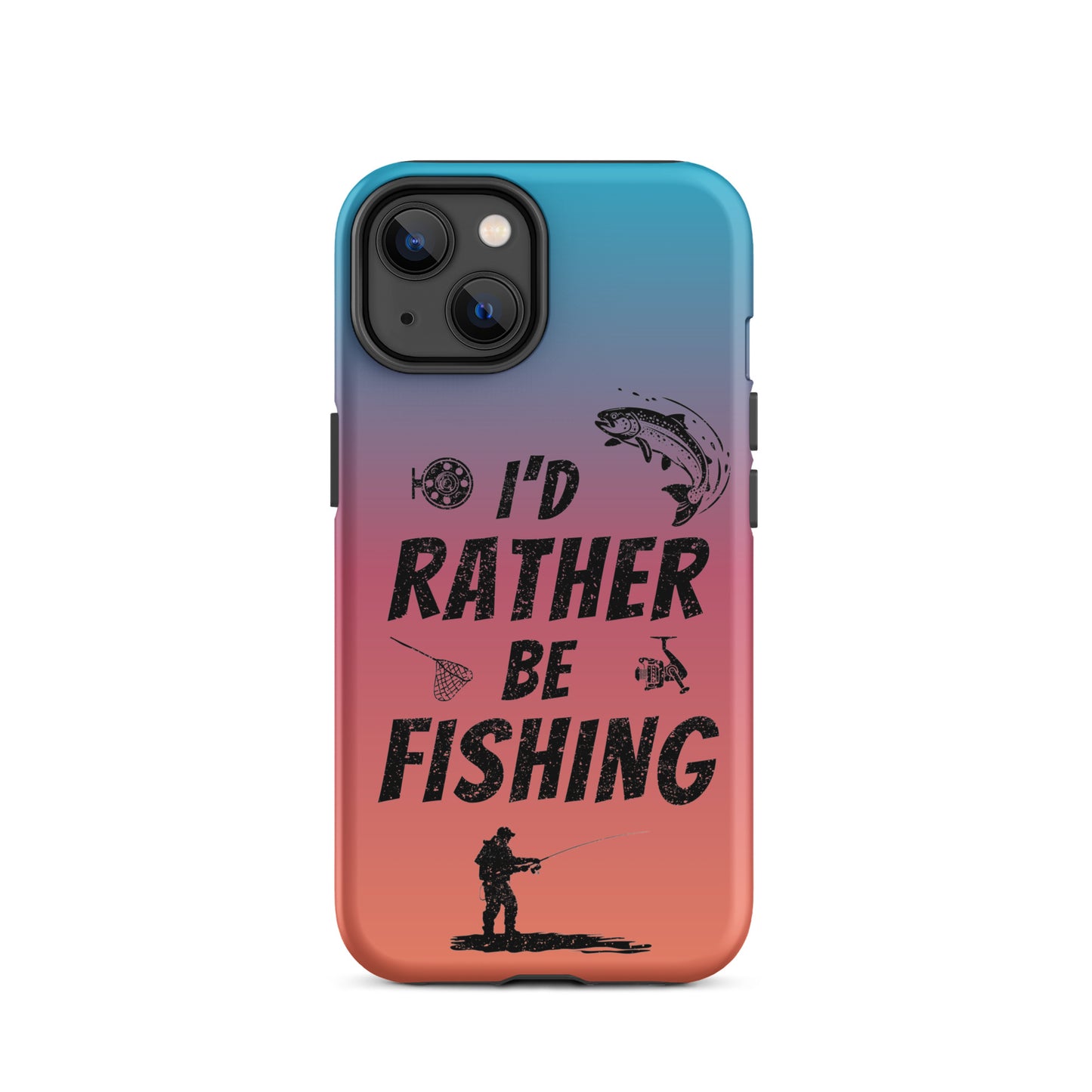 I’d Rather Be Fishing Tough Phone Case