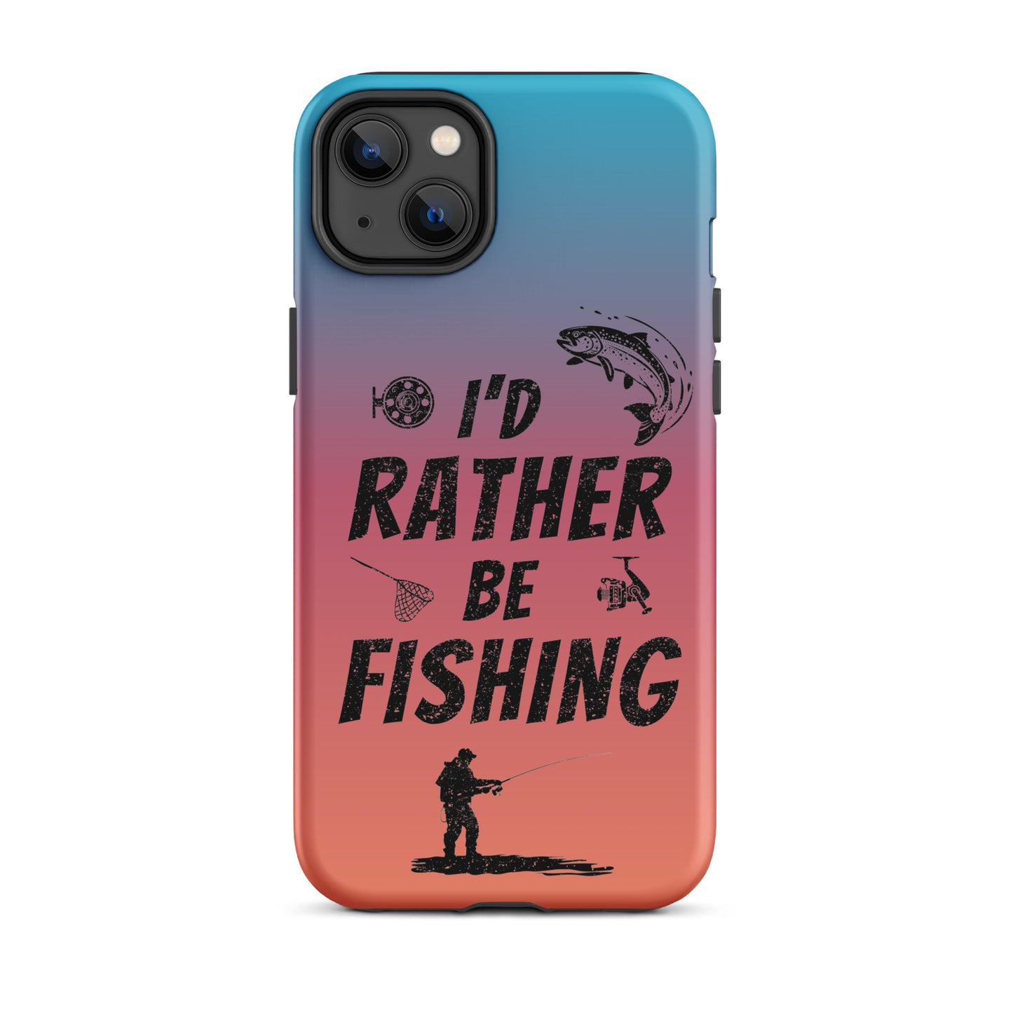 I’d Rather Be Fishing Tough Phone Case