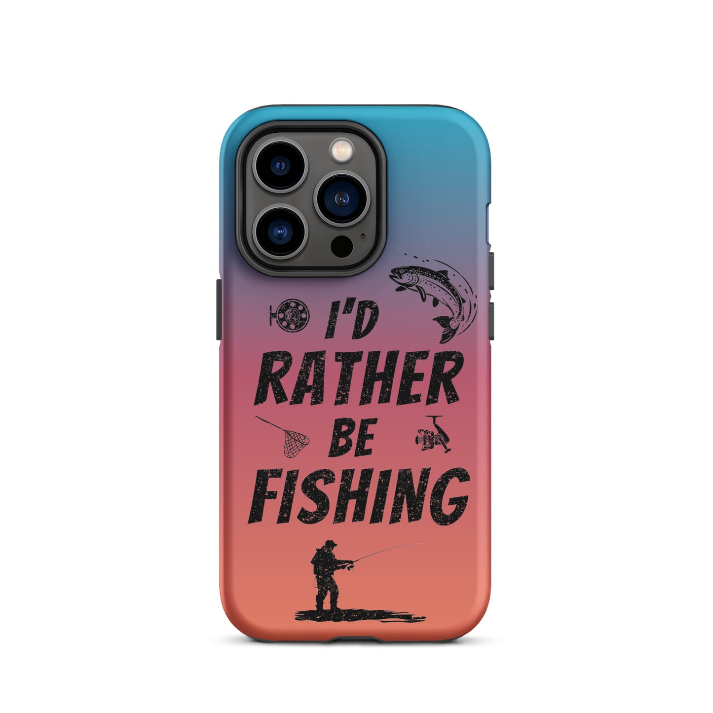 I’d Rather Be Fishing Tough Phone Case