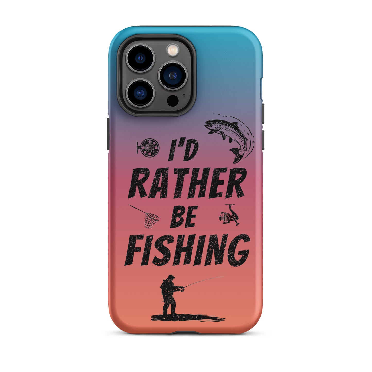 I’d Rather Be Fishing Tough Phone Case